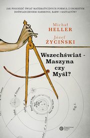 ksiazka tytu: Wszechwiat - Maszyna czy Myl? autor: Heller Micha, yciski Jzef