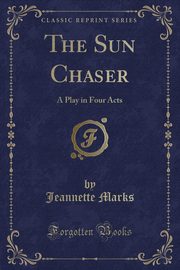 ksiazka tytu: The Sun Chaser autor: Marks Jeannette