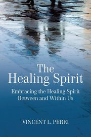 The Healing Spirit, Perri Vincent  L.