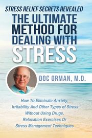 The Ultimate Method for Dealing with Stress, Orman MD Doc