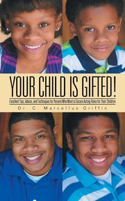 Your Child is Gifted!, Griffin Dr. C. Marcellus