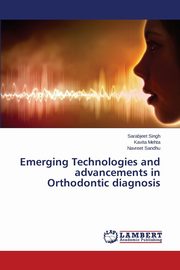 Emerging Technologies and Advancements in Orthodontic Diagnosis, Singh Sarabjeet