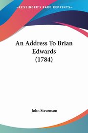 An Address To Brian Edwards (1784), Stevenson John