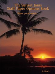 ksiazka tytu: The Sunset Jams Staff Paper Options Book autor: Healy Bethany