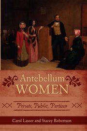 Antebellum Women, Lasser Carol
