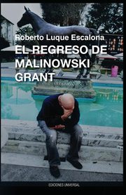 El Regreso de Malinowsk Grant, Luque Escalona Roberto
