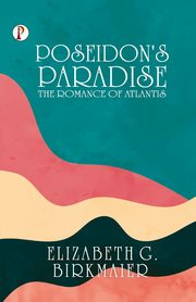 Poseidon's Paradise, Birkmaier Elizabeth G.