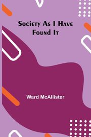 Society as I Have Found It, McAllister Ward