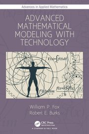 Advanced Mathematical Modeling with Technology, Fox William P.