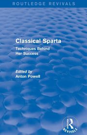 Classical Sparta (Routledge Revivals), Powell Anton