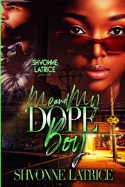 Me & My Dope Boy, Latrice Shvonne