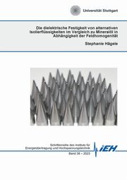 Die dielektrische Festigkeit von alternativen Isolierflssigkeiten im Vergleich zu Minerall in Abhngigkeit der Feldhomogenitt, Hgele Stephanie
