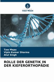 ROLLE DER GENETIK IN DER KIEFERORTHOPDIE, Mepu Taw