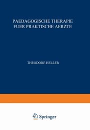 Paedagogische Therapie Fuer Praktische Aerzte, Heller Theodor