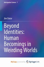 Beyond Identities, Dator Jim