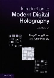 Introduction to Modern Digital Holography, Poon Ting-Chung, Liu Jung-Ping