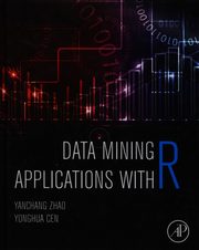 Data Mining Applications with R, Zhao Yanchang, Cen Yonghua