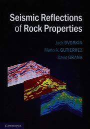 ksiazka tytu: Seismic Reflections of Rock Properties autor: Dvorkin Jack, Guiterrez Mario A., Grana Dario