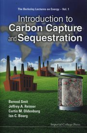 Introduction to Carbon Capture and Sequestration, Smit Berend, Reimer Jeffrey A., Oldenburg Curtis M., Bourg Ian C.