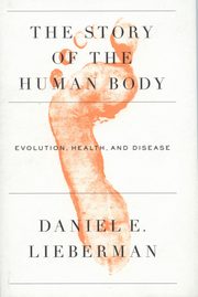 The Story of the Human Body, Lieberman Daniel