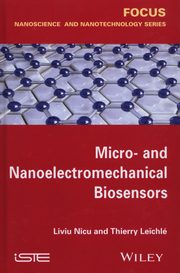 Micro- and Nanoelectromechanical Biosensors, Nicu Liviu, Leichle Thierry