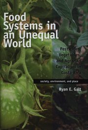 Food Systems in an Unequal World, Galt Ryan E.