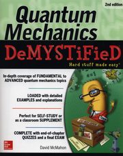 ksiazka tytu: Quantum Mechanics Demystified autor: McMahon David