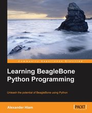 Learning BeagleBone Python Programming, Hiam Alexander