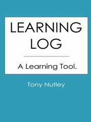 Learning Log, Nutley Tony