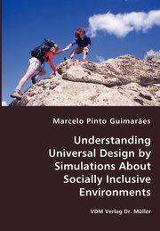 Understanding Universal Design by Simulations About Socially Inclusive Environments, Guimar?es Marcelo Pinto