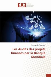 Les audits des projets financs par la banque mondiale, DE TSOUNGAZY-P