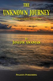 The Unknown Journey, Anaman Joseph