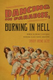 Dancing in Paradise, Burning in Hell, Scee Trudy Irene