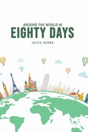 Around The World In Eighty Day, Verne Jules