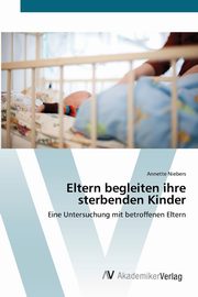 Eltern begleiten ihre sterbenden Kinder, Niebers Annette