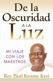 De la Oscuridad a la Luz, Kyei Paul Kwame