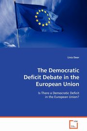 The Democratic Deficit Debate in the European Union, Door Livia