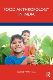 Food Anthropology in India, Pratim Seal Partho