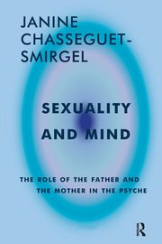 ksiazka tytu: Sexuality and Mind autor: Chasseguet-Smirgel Janine
