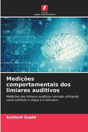 Medi?es comportamentais dos limiares auditivos, Gupta Sushant