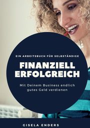 Finanziell erfolgreich, Enders Gisela