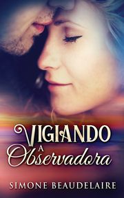 Vigiando a observadora, Beaudelaire Simone