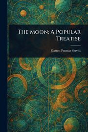 The Moon, Serviss Garrett Putman