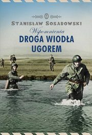 Droga wioda ugorem Wspomnienia, Sosabowski Stanisaw