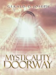 Mysticality Doorway, Joseph Gerald D