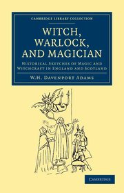 Witch, Warlock, and Magician, Adams W. H. Davenport