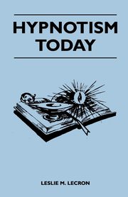 Hypnotism Today, Lecron Leslie M.