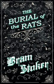 The Burial of the Rats (Fantasy and Horror Classics), Stoker Bram