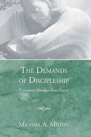 The Demands of Discipleship, Milton Michael A.