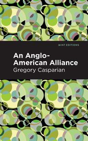 An Anglo-American Alliance, Casparian Gregory